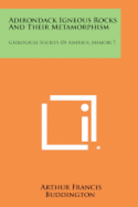 bokomslag Adirondack Igneous Rocks and Their Metamorphism: Geological Society of America, Memoir 7