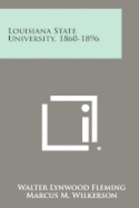 bokomslag Louisiana State University, 1860-1896