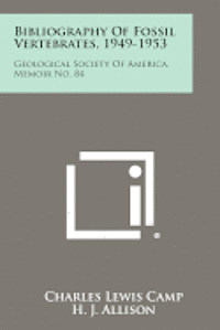 bokomslag Bibliography of Fossil Vertebrates, 1949-1953: Geological Society of America, Memoir No. 84