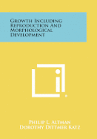 Growth Including Reproduction and Morphological Development 1