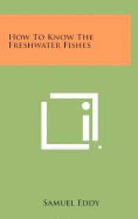 How to Know the Freshwater Fishes 1