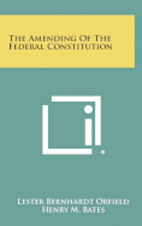 bokomslag The Amending of the Federal Constitution