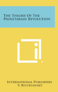 bokomslag The Theory of the Proletarian Revolution