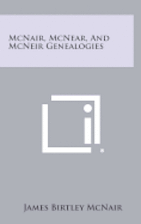 bokomslag McNair, McNear, and McNeir Genealogies