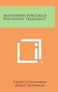 bokomslag Motivation for Child Psychiatry Treatment