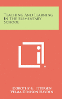 Teaching and Learning in the Elementary School 1