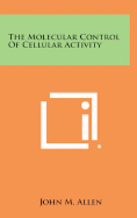 bokomslag The Molecular Control of Cellular Activity