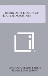 bokomslag Theory and Design of Digital Machines