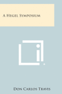 A Hegel Symposium 1