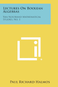 bokomslag Lectures on Boolean Algebras: Van Nostrand Mathematical Studies, No. 1