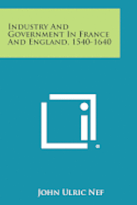 bokomslag Industry and Government in France and England, 1540-1640
