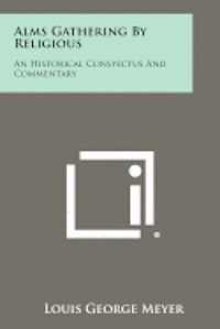 bokomslag Alms Gathering by Religious: An Historical Conspectus and Commentary