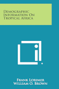 bokomslag Demographic Information on Tropical Africa