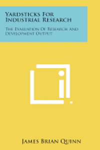 bokomslag Yardsticks for Industrial Research: The Evaluation of Research and Development Output