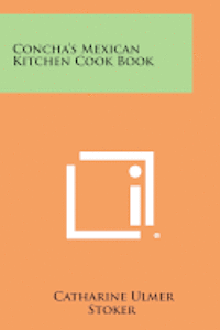 bokomslag Concha's Mexican Kitchen Cook Book