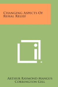 Changing Aspects of Rural Relief 1