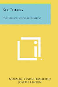 Set Theory: The Structure of Arithmetic 1