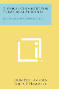 Physical Chemistry for Premedical Students: International Chemical Series 1
