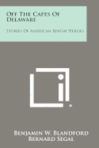 bokomslag Off the Capes of Delaware: Stories of American Jewish Heroes