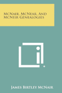 McNair, McNear, and McNeir Genealogies 1