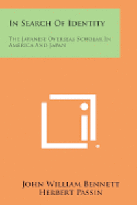 In Search of Identity: The Japanese Overseas Scholar in America and Japan 1