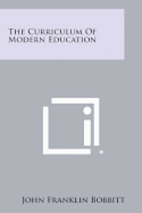 bokomslag The Curriculum of Modern Education