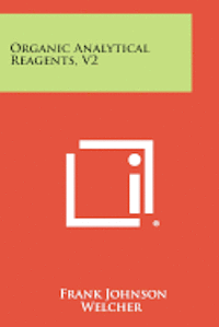 Organic Analytical Reagents, V2 1