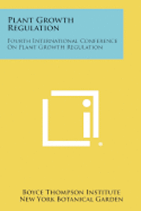 bokomslag Plant Growth Regulation: Fourth International Conference on Plant Growth Regulation