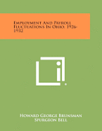 Employment and Payroll Fluctuations in Ohio, 1926-1932 1