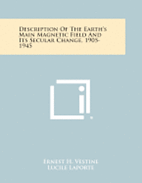 bokomslag Description of the Earth's Main Magnetic Field and Its Secular Change, 1905-1945