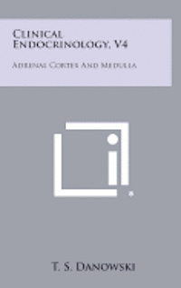 bokomslag Clinical Endocrinology, V4: Adrenal Cortex and Medulla