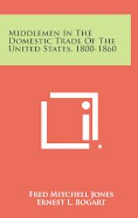 bokomslag Middlemen in the Domestic Trade of the United States, 1800-1860