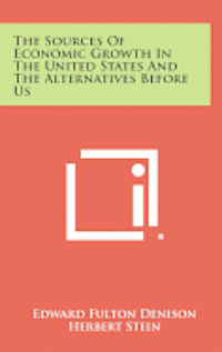 The Sources of Economic Growth in the United States and the Alternatives Before Us 1