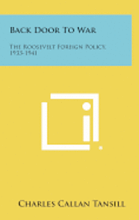 bokomslag Back Door to War: The Roosevelt Foreign Policy, 1933-1941