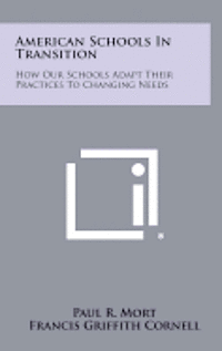 bokomslag American Schools in Transition: How Our Schools Adapt Their Practices to Changing Needs