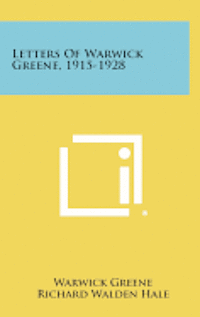 Letters of Warwick Greene, 1915-1928 1