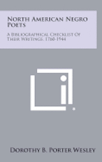 bokomslag North American Negro Poets: A Bibliographical Checklist of Their Writings, 1760-1944