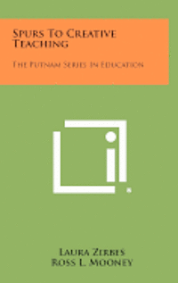 bokomslag Spurs to Creative Teaching: The Putnam Series in Education