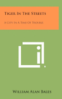 Tiger in the Streets: A City in a Time of Trouble 1