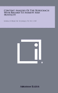 bokomslag Content Analysis of the Rorschach with Regard to Anxiety and Hostility: Journal of Projective Techniques, V13, No. 3, 1949