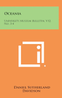 bokomslag Oceania: University Museum Bulletin, V12, No. 3-4