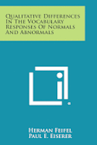 Qualitative Differences in the Vocabulary Responses of Normals and Abnormals 1
