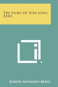 bokomslag The Story of Pope John XXIII