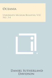 bokomslag Oceania: University Museum Bulletin, V12, No. 3-4