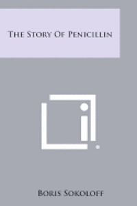 bokomslag The Story of Penicillin