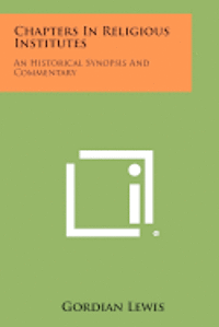 bokomslag Chapters in Religious Institutes: An Historical Synopsis and Commentary