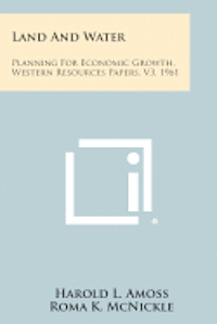 bokomslag Land and Water: Planning for Economic Growth, Western Resources Papers, V3, 1961