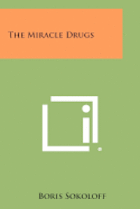 bokomslag The Miracle Drugs
