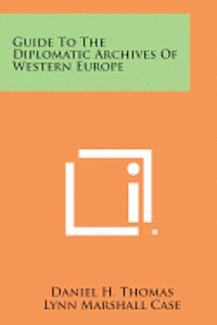 Guide to the Diplomatic Archives of Western Europe 1