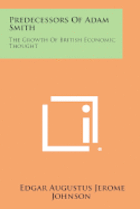 bokomslag Predecessors of Adam Smith: The Growth of British Economic Thought